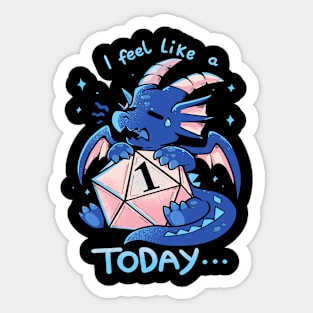 I Feel Like a 1 Today – Sad Blue Dragon Sticker